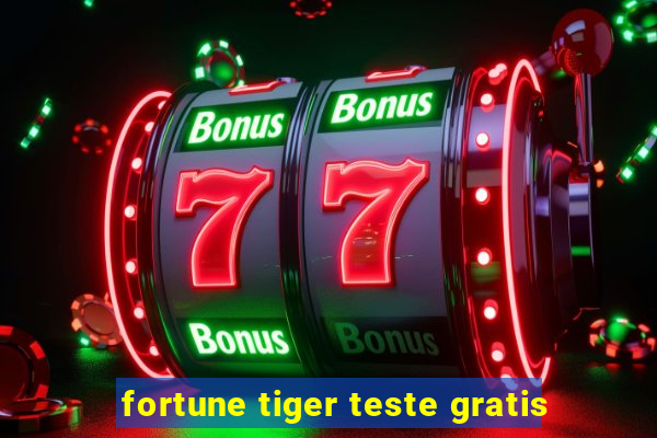 fortune tiger teste gratis